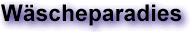 waescheparadies.gif (3990 Byte)